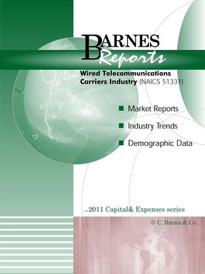 cover image of 2011 U.S. Wired Telecommunications Carriers Industry-Capital & Expenses Report